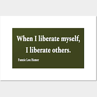 When I Liberate Myself I Liberate Others - Fannie Lou Hamer - White - Back Posters and Art